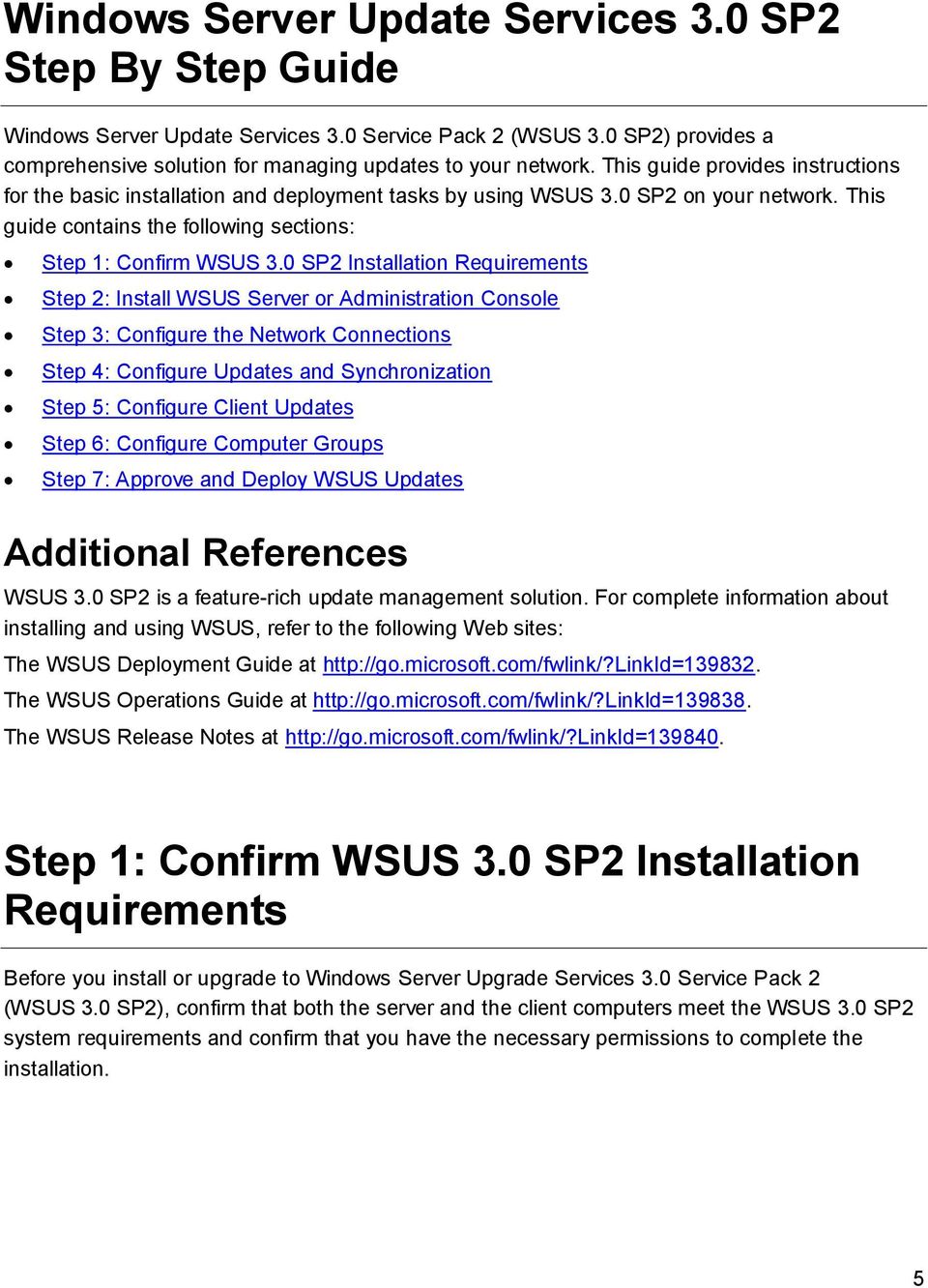 0 SP2 Installation Requirements Step 2: Install WSUS Server or Administration Console Step 3: Configure the Network Connections Step 4: Configure Updates and Synchronization Step 5: Configure Client
