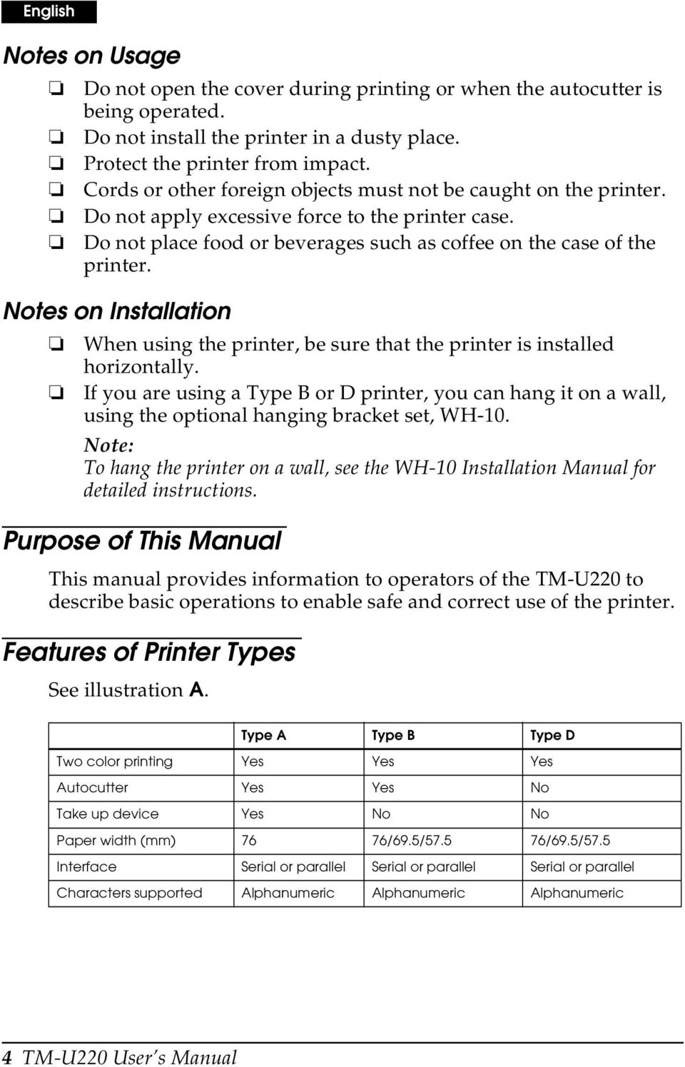 Notes on Installation When using the printer, be sure that the printer is installed horizontally.