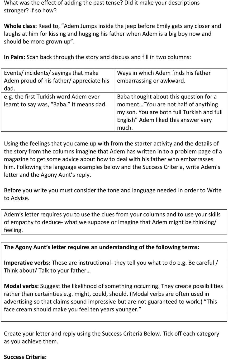 In Pairs: Scan back through the story and discuss and fill in two columns: Events/ incidents/ sayings that make Adem proud of his father/ appreciate his dad. e.g. the first Turkish word Adem ever learnt to say was, Baba.