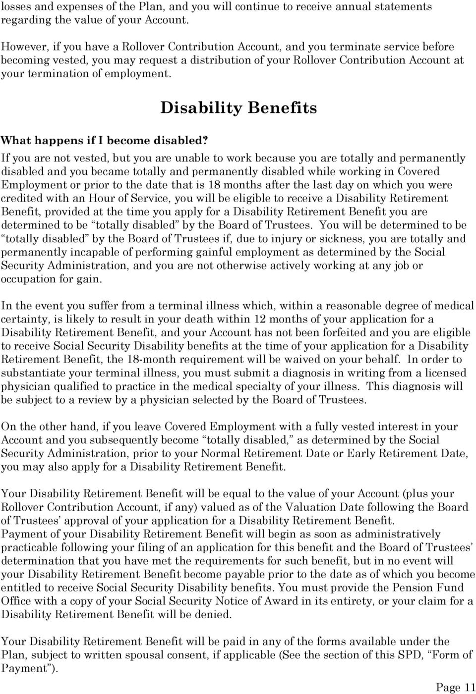 employment. Disability Benefits What happens if I become disabled?