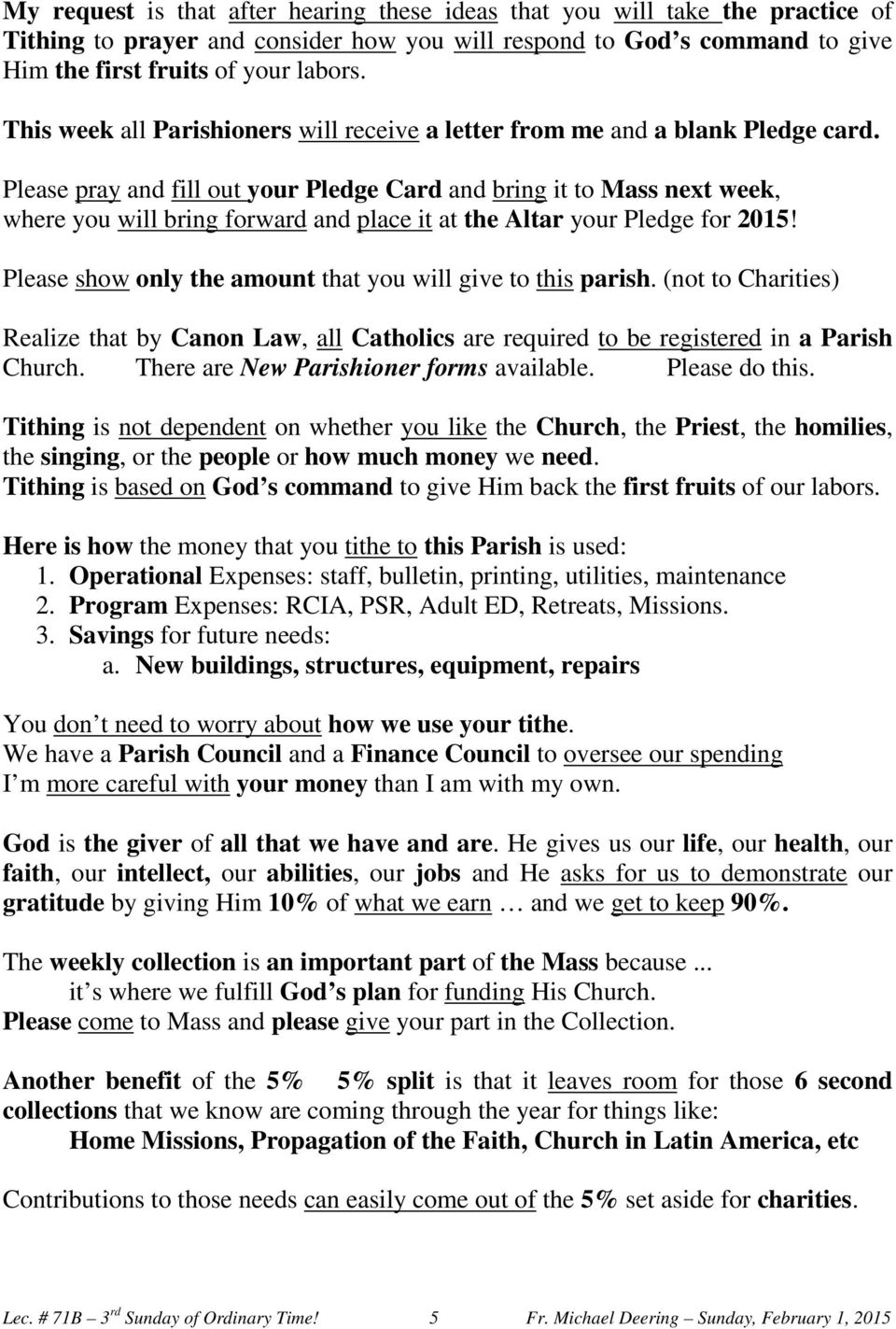 Please pray and fill out your Pledge Card and bring it to Mass next week, where you will bring forward and place it at the Altar your Pledge for 2015!