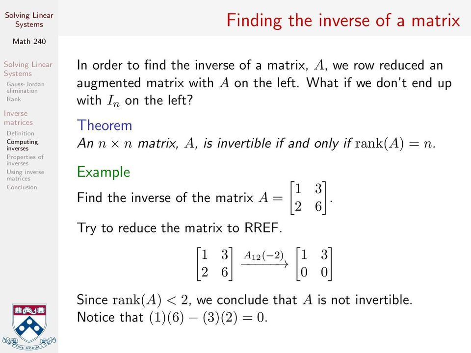 Theorem An n n matrix, A, is invertible if and only if rank(a) = n.