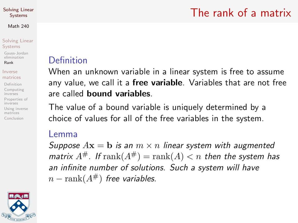 The value of a bound variable is uniquely determined by a choice of values for all of the free variables in the system.