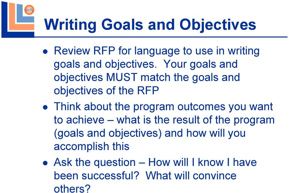outcomes you want to achieve what is the result of the program (goals and objectives) and how