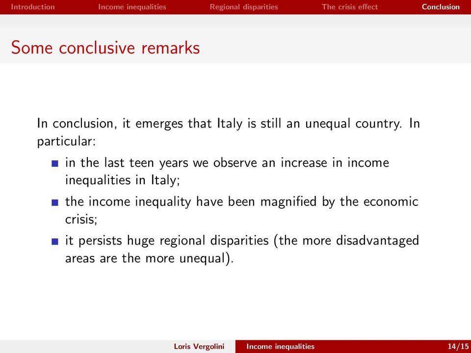 the income inequality have been magnified by the economic crisis; it persists huge regional