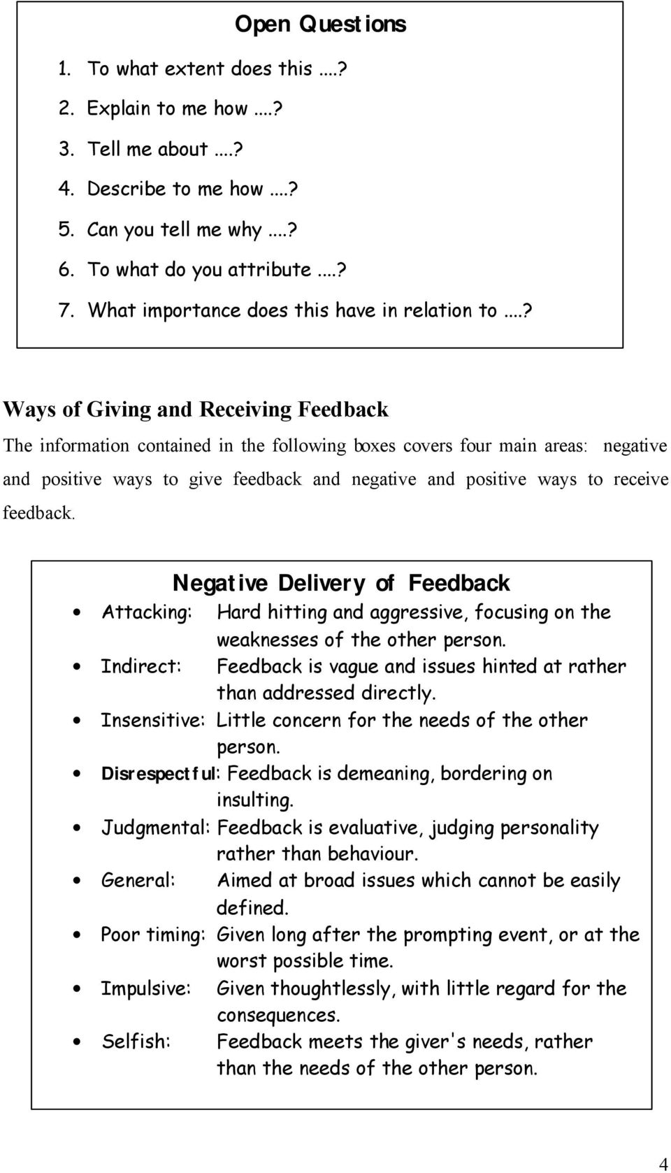 ..? Ways of Giving and Receiving Feedback The information contained in the following boxes covers four main areas: negative and positive ways to give feedback and negative and positive ways to