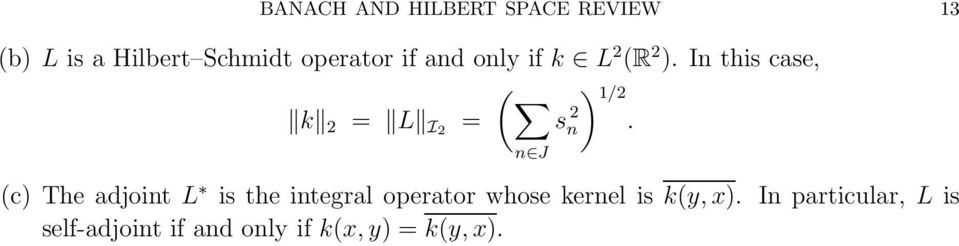 (c) The adjoint L is the integral operator whose kernel is k(y, x).