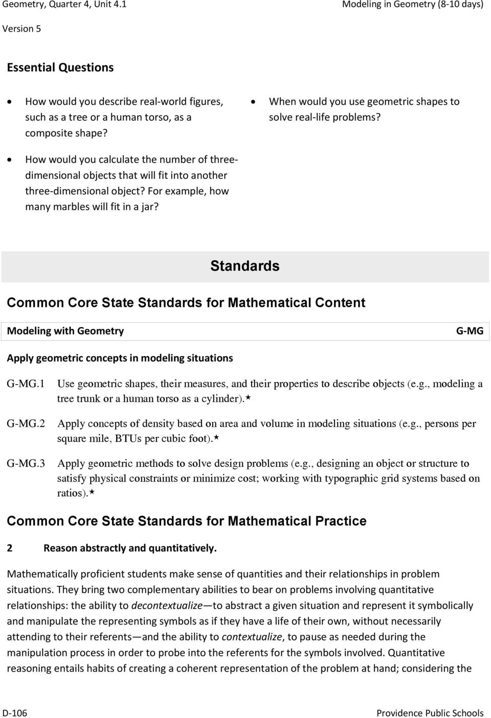 For example, how many marbles will fit in a jar? Standards Common Core State Standards for Mathematical Content Modeling with Geometry G-MG Apply geometric concepts in modeling situations G-MG.1 G-MG.