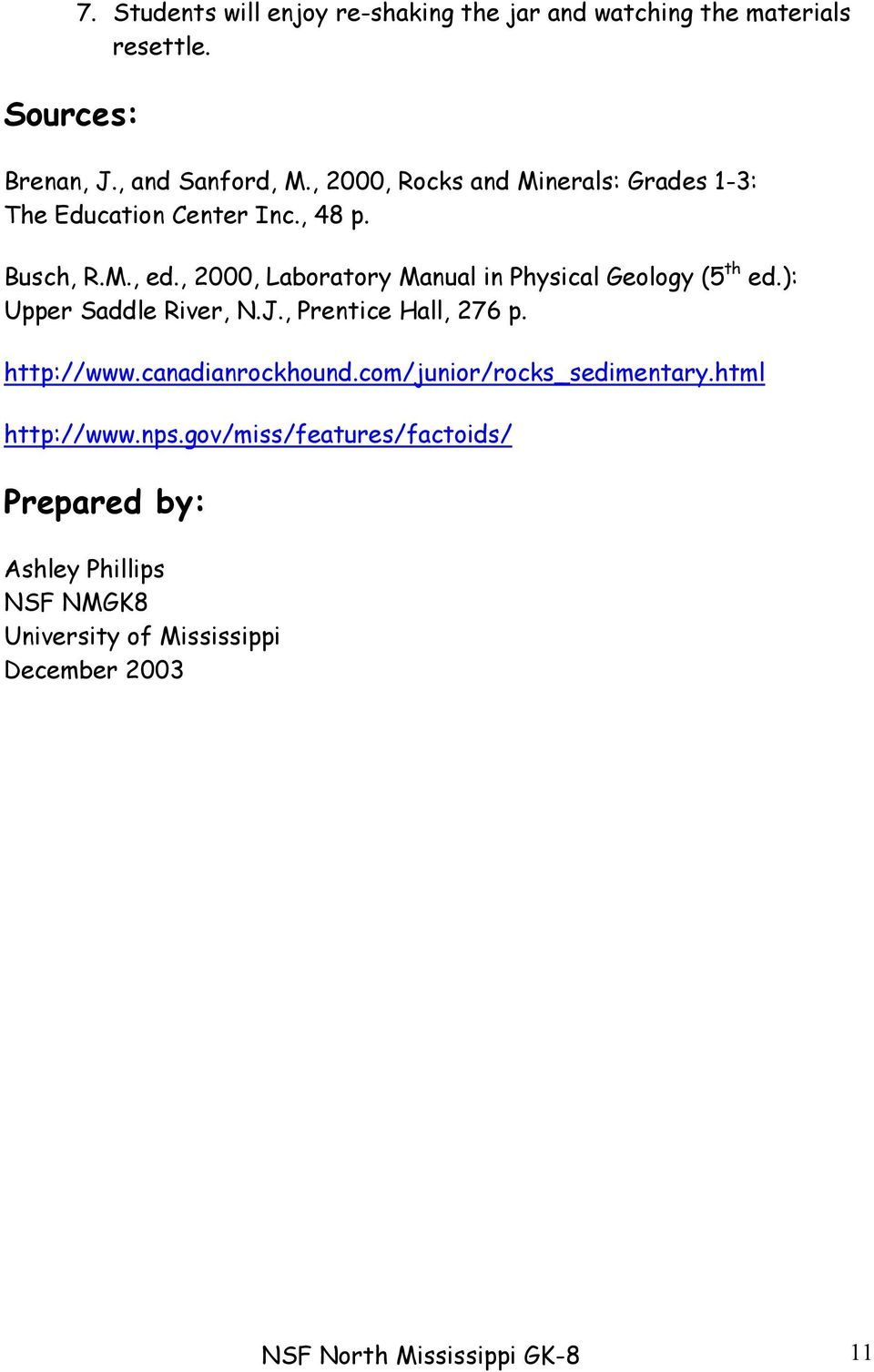 , 2000, Laboratory Manual in Physical Geology (5 th ed.): Upper Saddle River, N.J., Prentice Hall, 276 p. http://www.