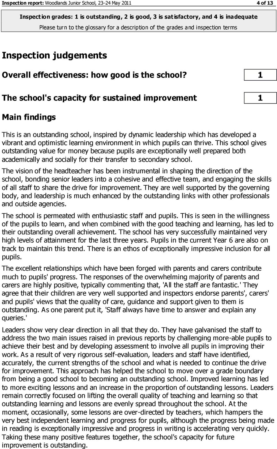1 The school's capacity for sustained improvement 1 Main findings This is an outstanding school, inspired by dynamic leadership which has developed a vibrant and optimistic learning environment in