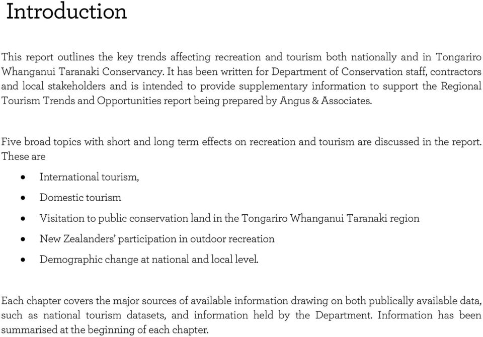 Opportunities report being prepared by Angus & Associates. Five broad topics with short and long term effects on recreation and tourism are discussed in the report.