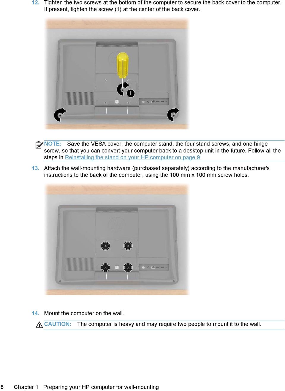 Follow all the steps in Reinstalling the stand on your HP computer on page 9. 13.
