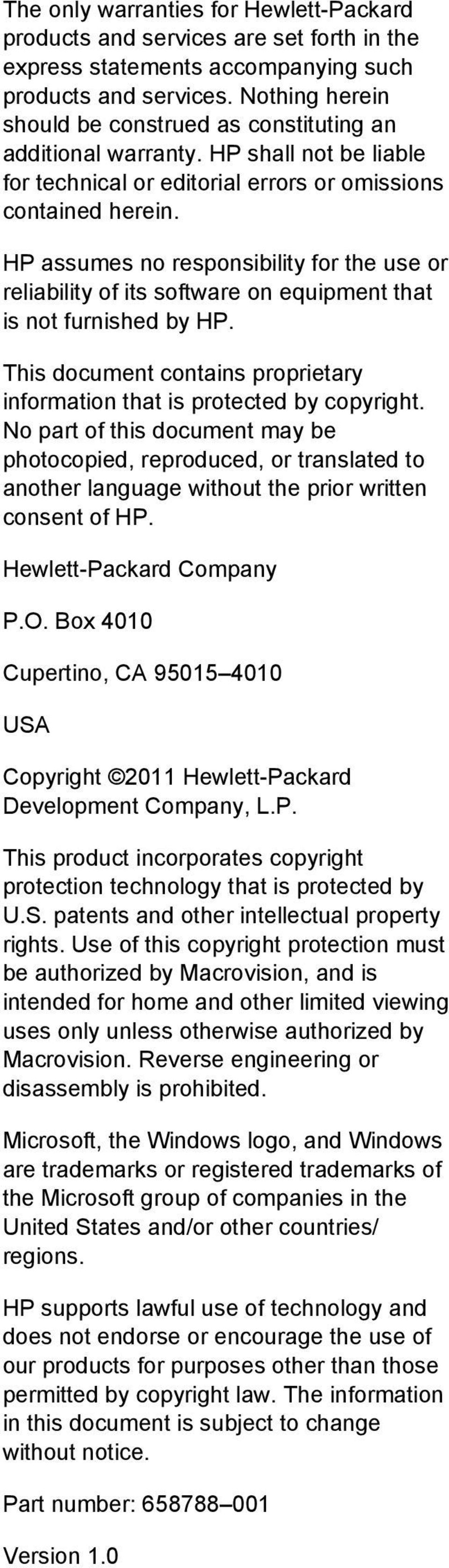 HP assumes no responsibility for the use or reliability of its software on equipment that is not furnished by HP. This document contains proprietary information that is protected by copyright.