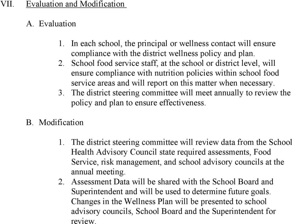 The district steering committee will meet annually to review the policy and plan to ensure effectiveness. 1.