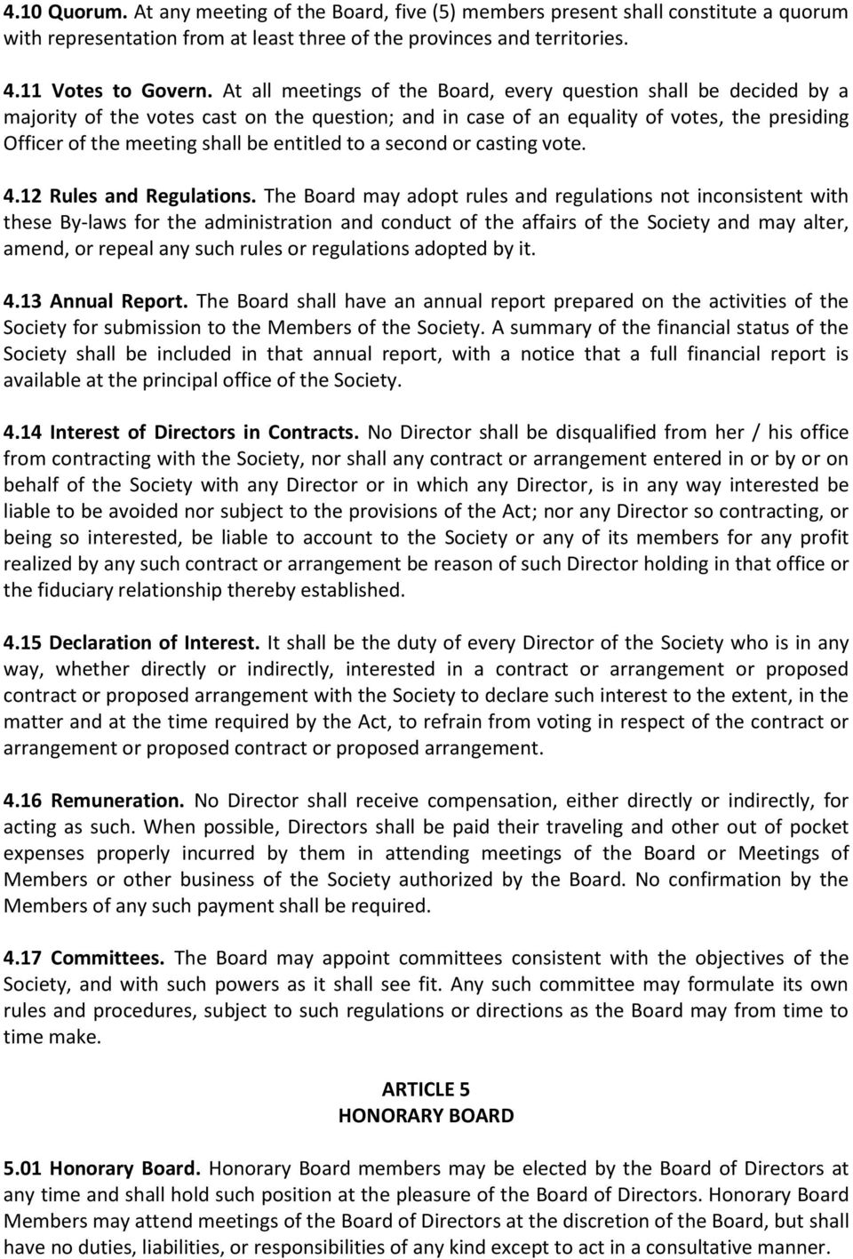 entitled to a second or casting vote. 4.12 Rules and Regulations.