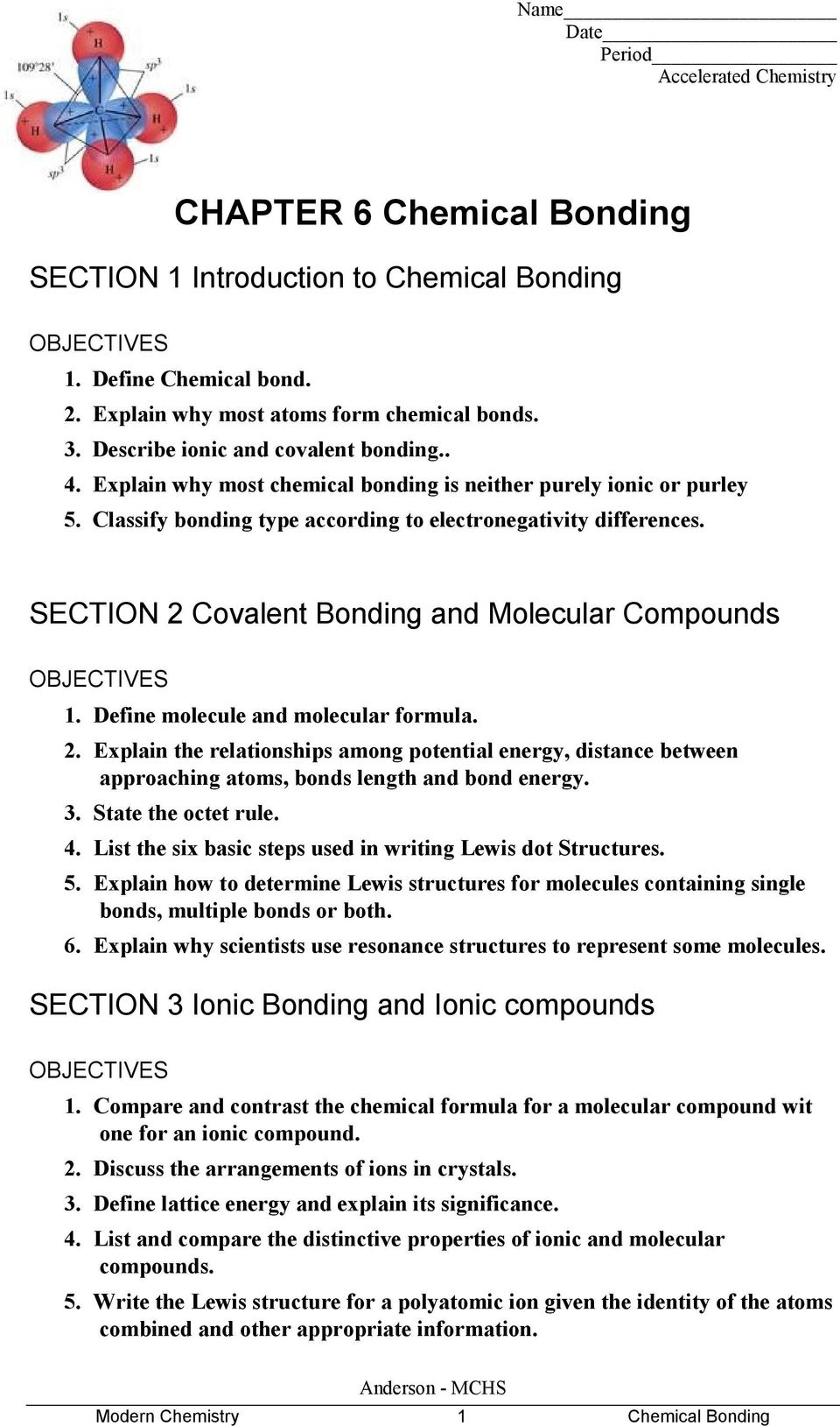 SECTION 2 Covalent Bonding and Molecular Compounds OBJECTIVES 1. Define molecule and molecular formula. 2. Explain the relationships among potential energy, distance between approaching atoms, bonds length and bond energy.
