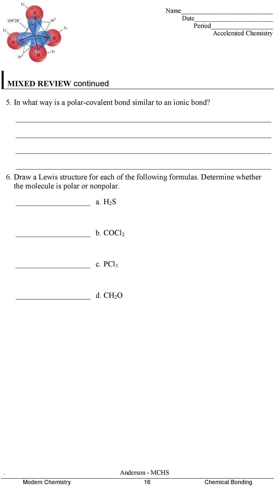 Draw a Lewis structure for each of the following formulas.