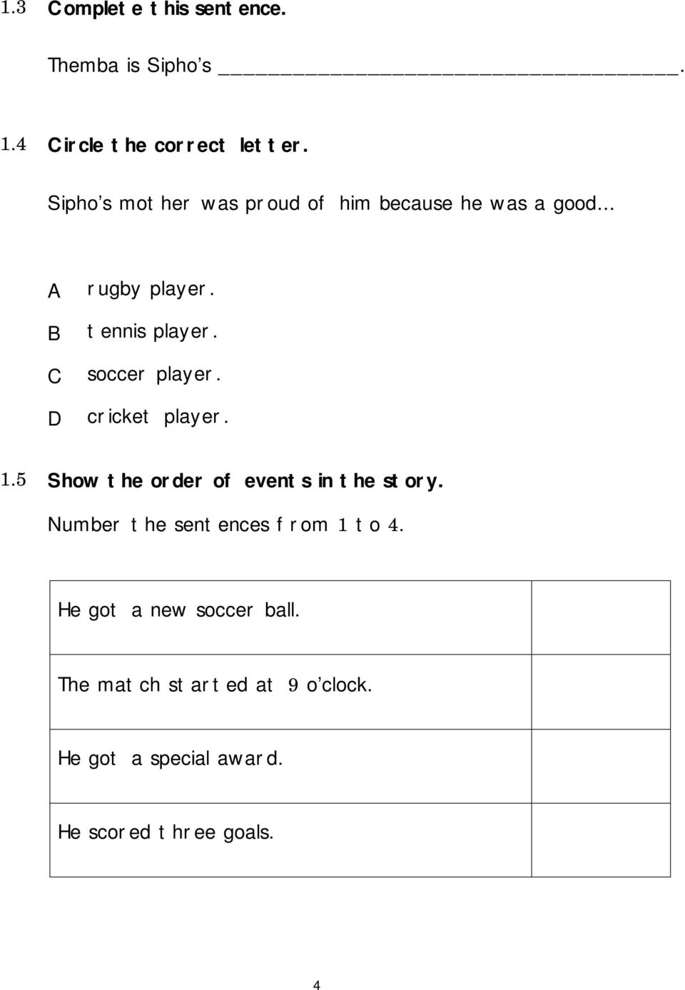 soccer player. cricket player. 1.5 Show the order of events in the story.