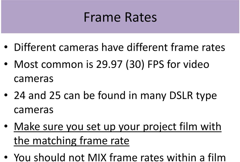 97 (30) FPS for video cameras 24 and 25 can be found in many DSLR