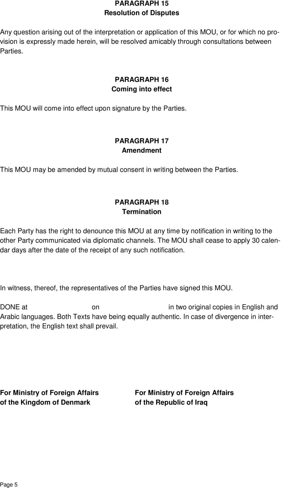PARAGRAPH 17 Amendment This MOU may be amended by mutual consent in writing between the Parties.