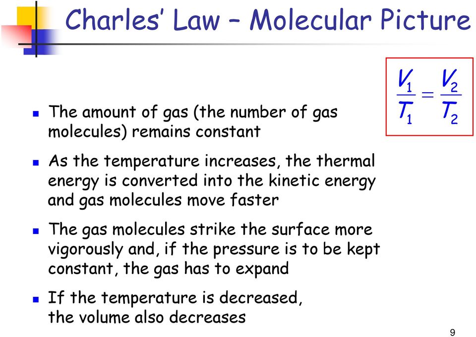 faster The gas molecules strike the surface more vigorously and, if the pressure is to be kept