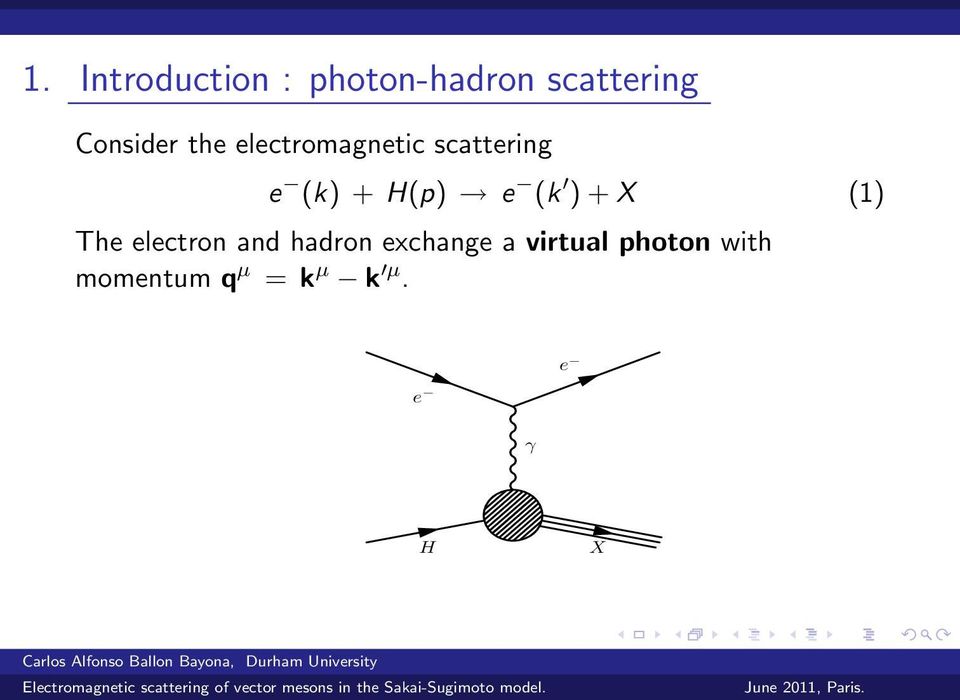 H(p) e (k ) + X (1) The electron and hadron