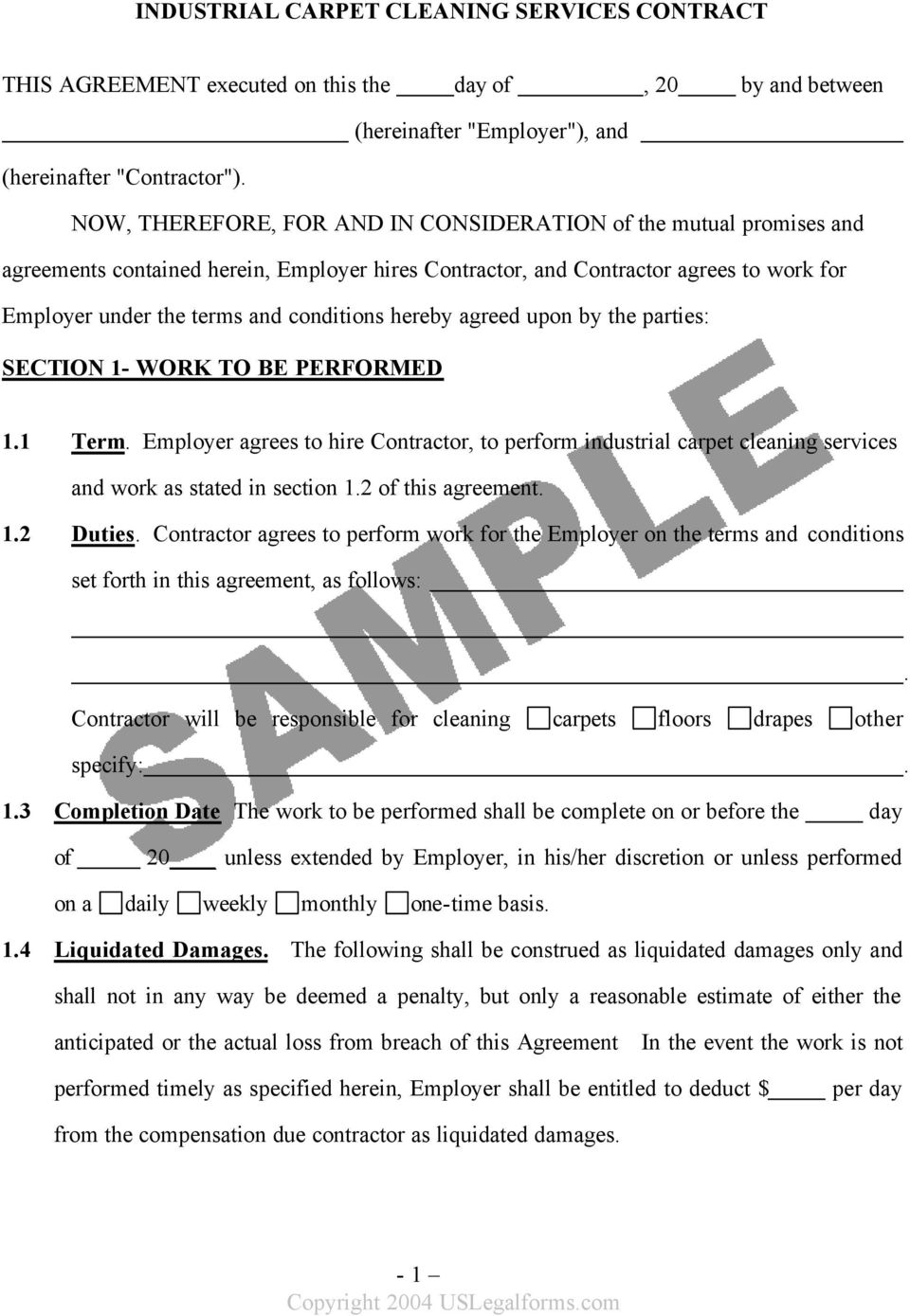 parties: SECTION 1- WORK TO BE PERFORMED 11 Term Employer agrees to hire Contractor, to perform industrial carpet cleaning services and work as stated in section 12 of this agreement 12 Duties