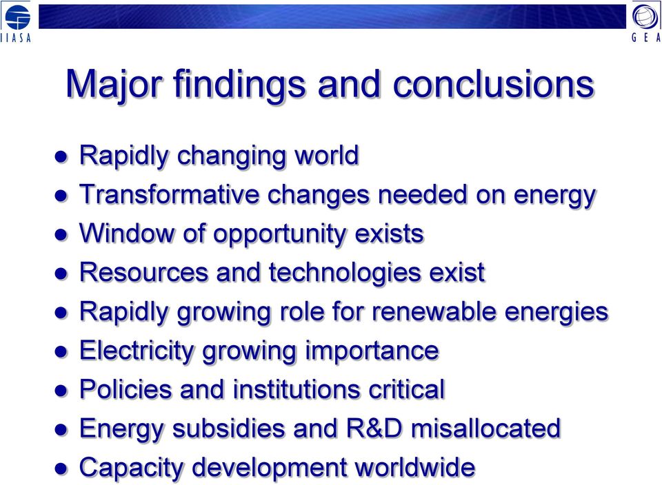 growing role for renewable energies Electricity growing importance Policies and
