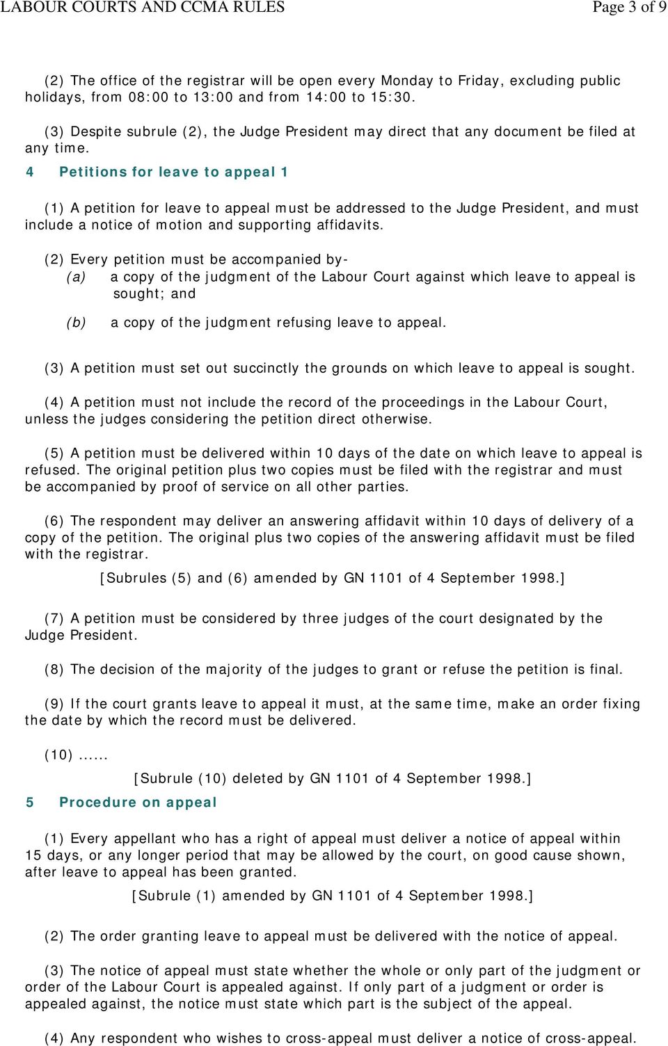 4 Petitions for leave to appeal 1 (1) A petition for leave to appeal must be addressed to the Judge President, and must include a notice of motion and supporting affidavits.