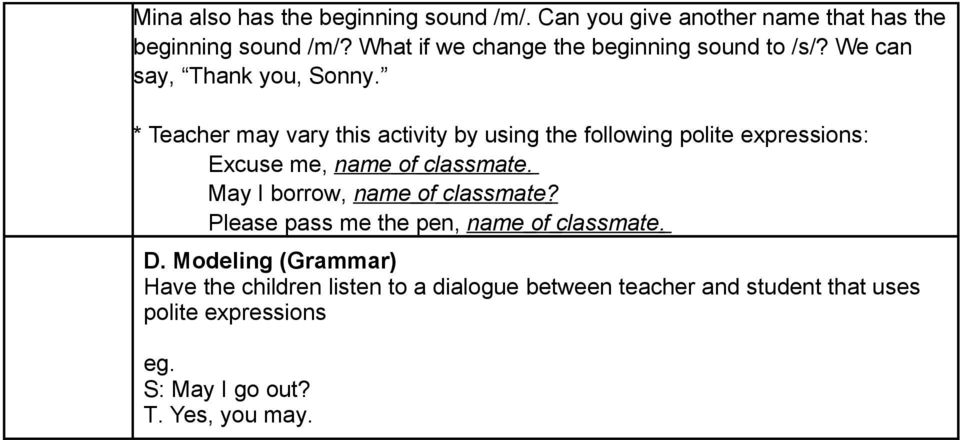 * Teacher may vary this activity by using the following polite expressions: Excuse me, name of classmate.