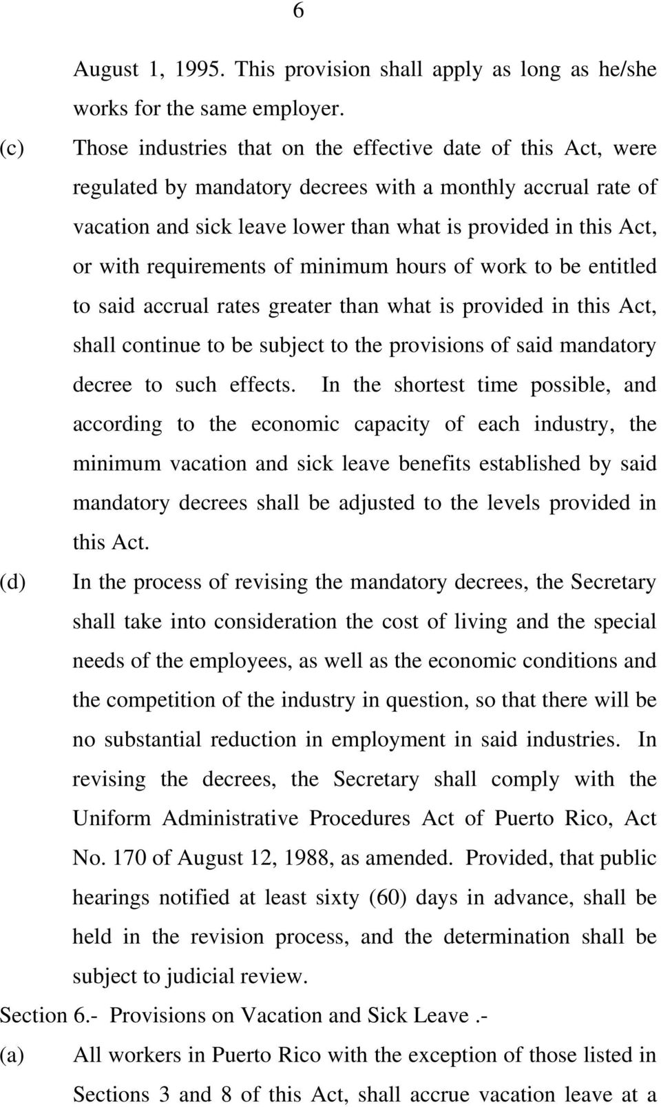 with requirements of minimum hours of work to be entitled to said accrual rates greater than what is provided in this Act, shall continue to be subject to the provisions of said mandatory decree to
