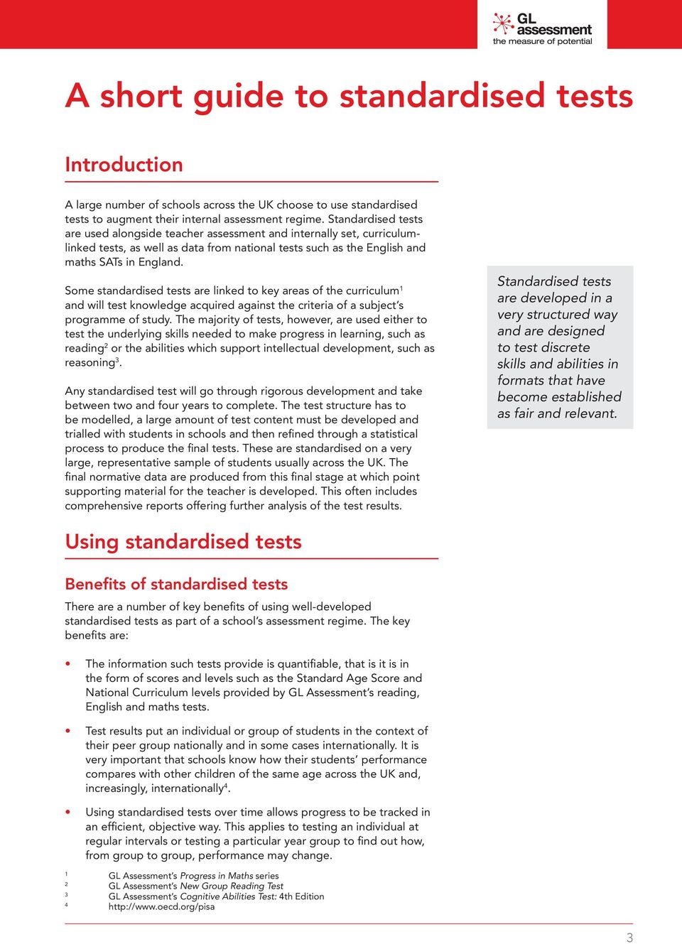 Some standardised tests are linked to key areas of the curriculum 1 and will test knowledge acquired against the criteria of a subject s programme of study.