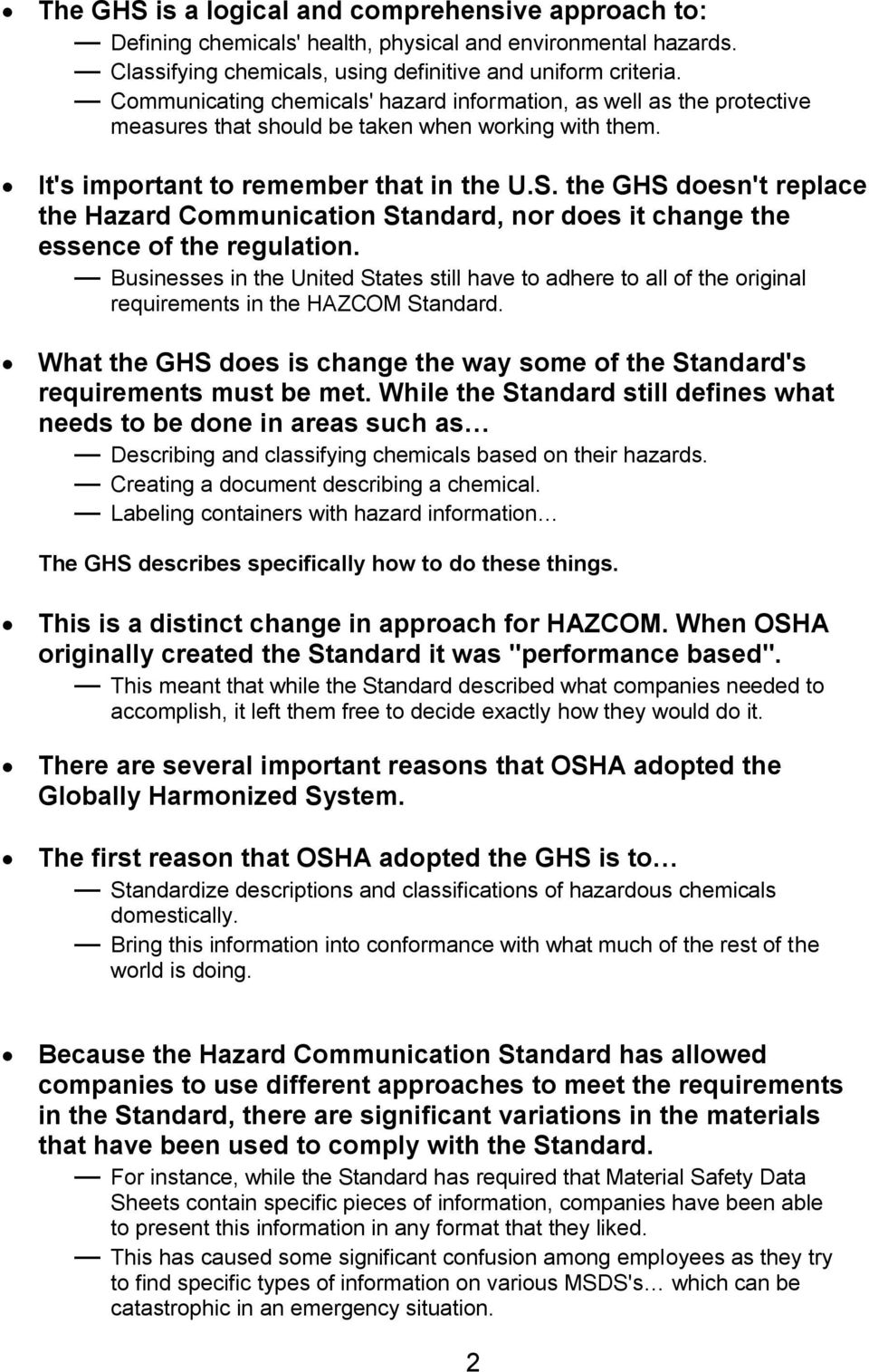 the GHS doesn't replace the Hazard Communication Standard, nor does it change the essence of the regulation.