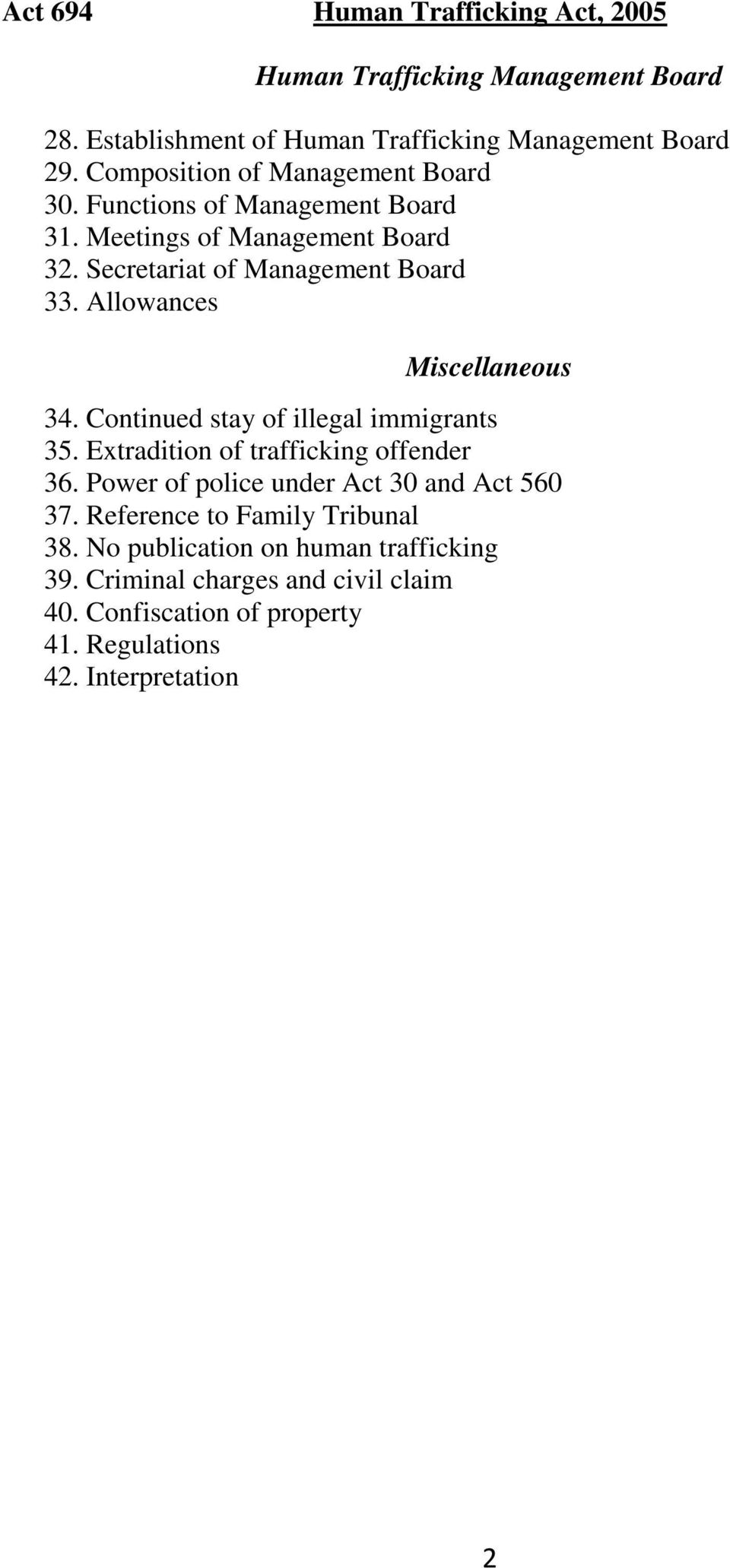 Allowances Miscellaneous 34. Continued stay of illegal immigrants 35. Extradition of trafficking offender 36.