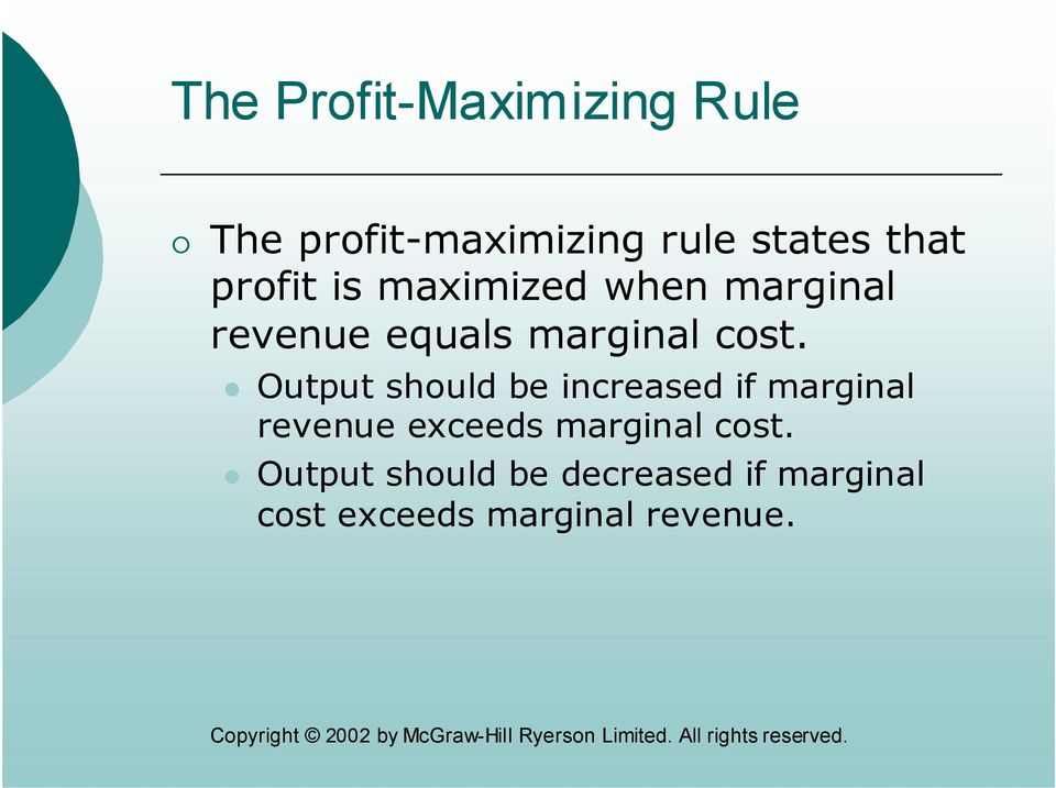 marginal revenue equals marginal cost.