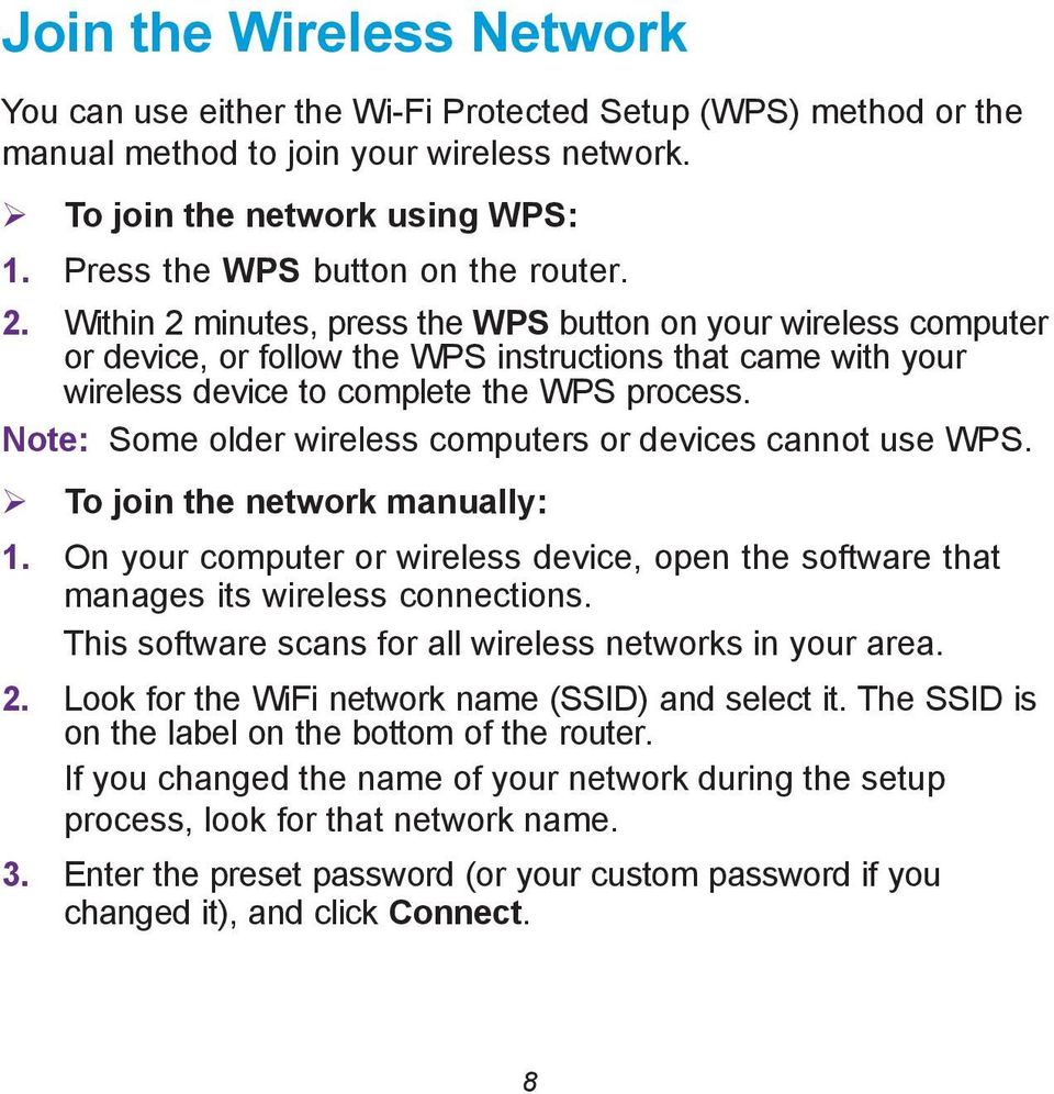 Within 2 minutes, press the WPS button on your wireless computer or device, or follow the WPS instructions that came with your wireless device to complete the WPS process.