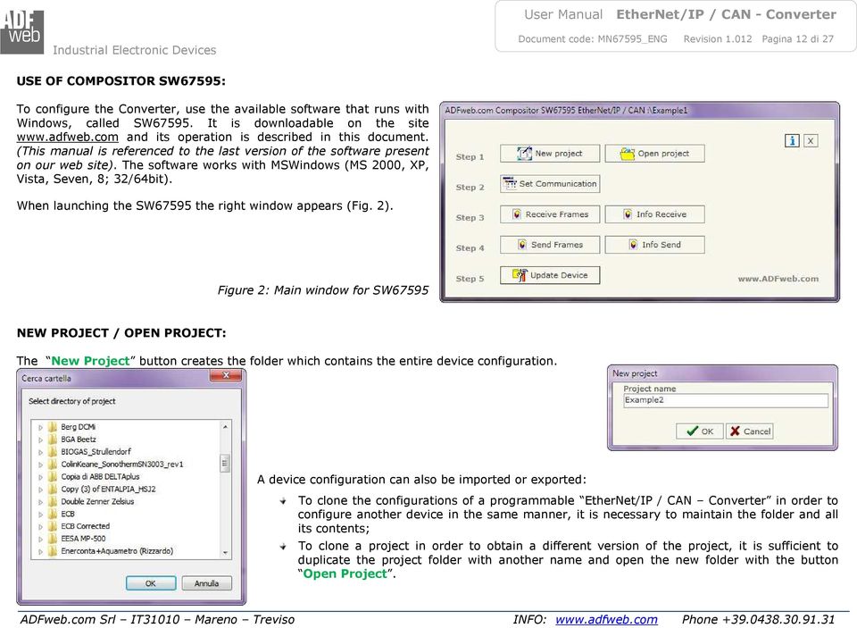 The software works with MSWindows (MS 2000, XP, Vista, Seven, 8; 32/64bit). When launching the SW67595 the right window appears (Fig. 2).
