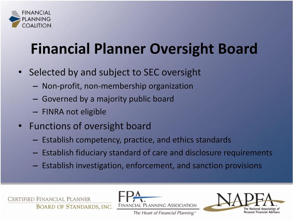 of oversight board Establish competency, practice, and ethics standards Establish fiduciary