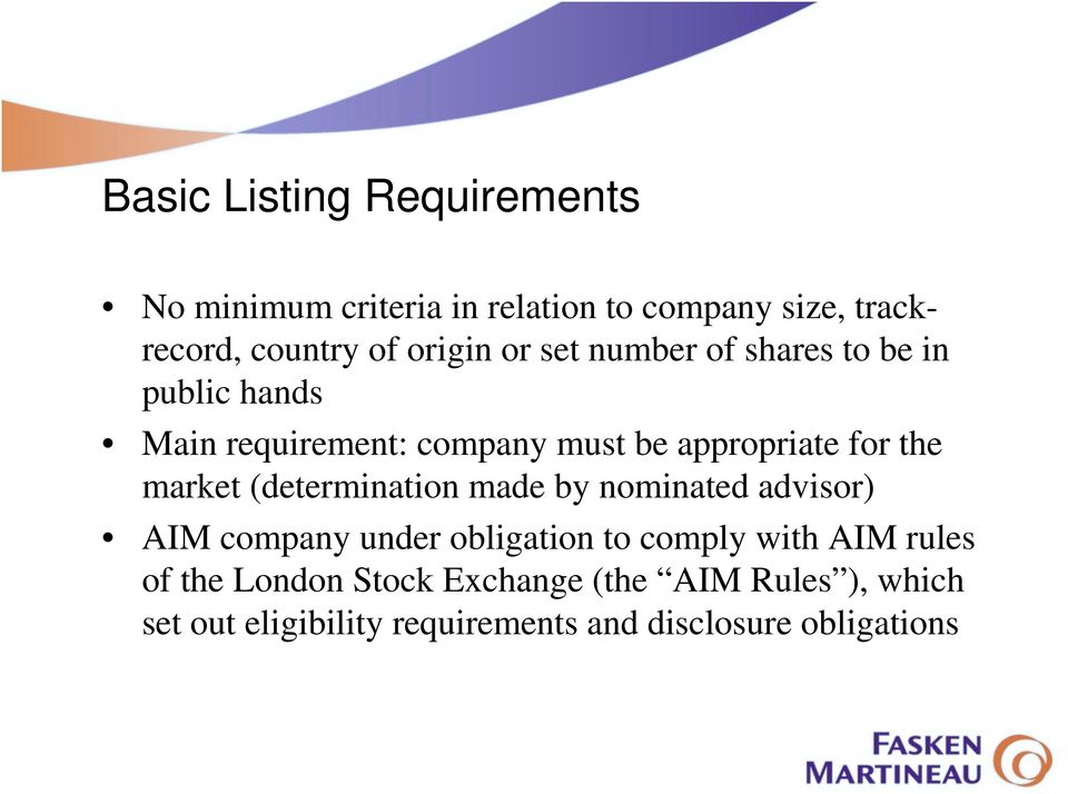 the market (determination made by nominated advisor) AIM company under obligation to comply with AIM