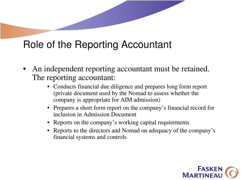 assess whether the company is appropriate for AIM admission) Prepares a short form report on the company s financial record for