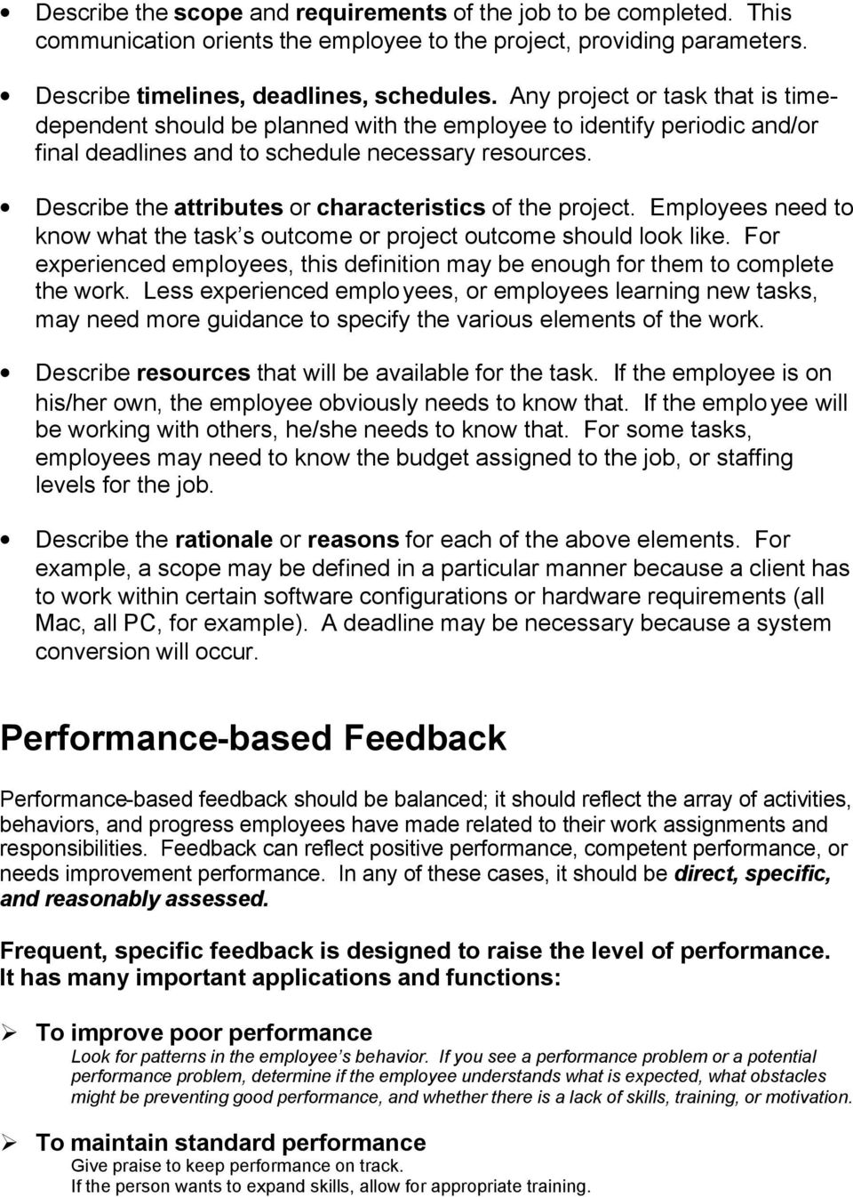 Describe the attributes or characteristics of the project. Employees need to know what the task s outcome or project outcome should look like.