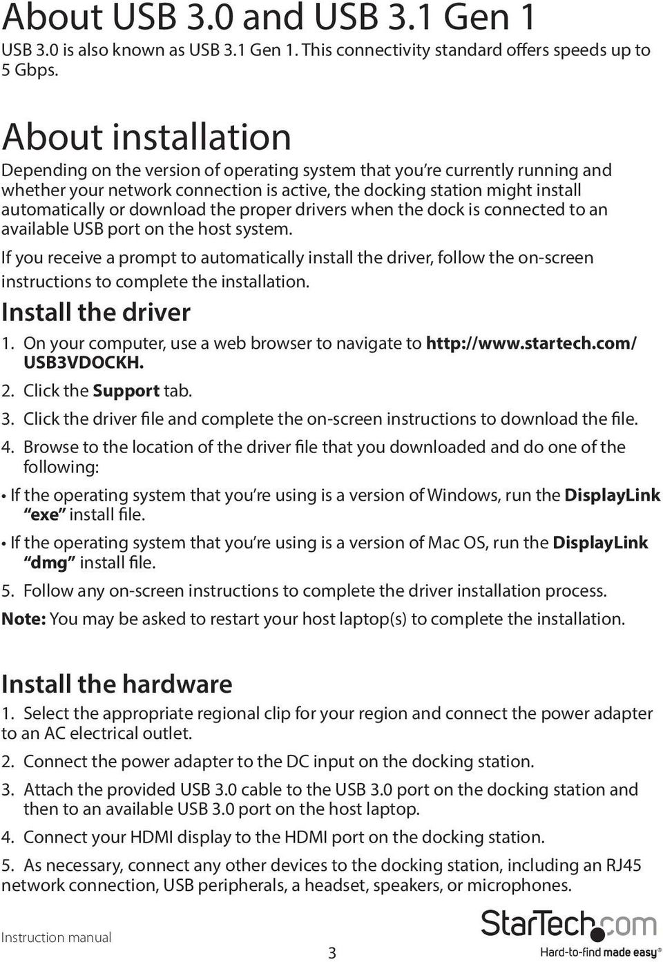 download the proper drivers when the dock is connected to an available USB port on the host system.