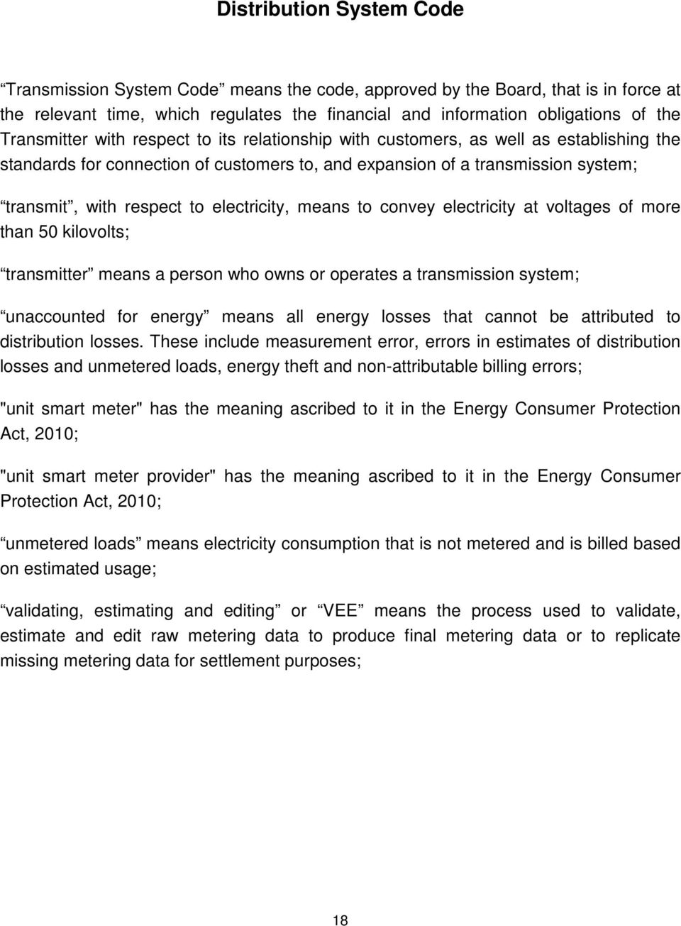 electricity at voltages of more than 50 kilovolts; transmitter means a person who owns or operates a transmission system; unaccounted for energy means all energy losses that cannot be attributed to