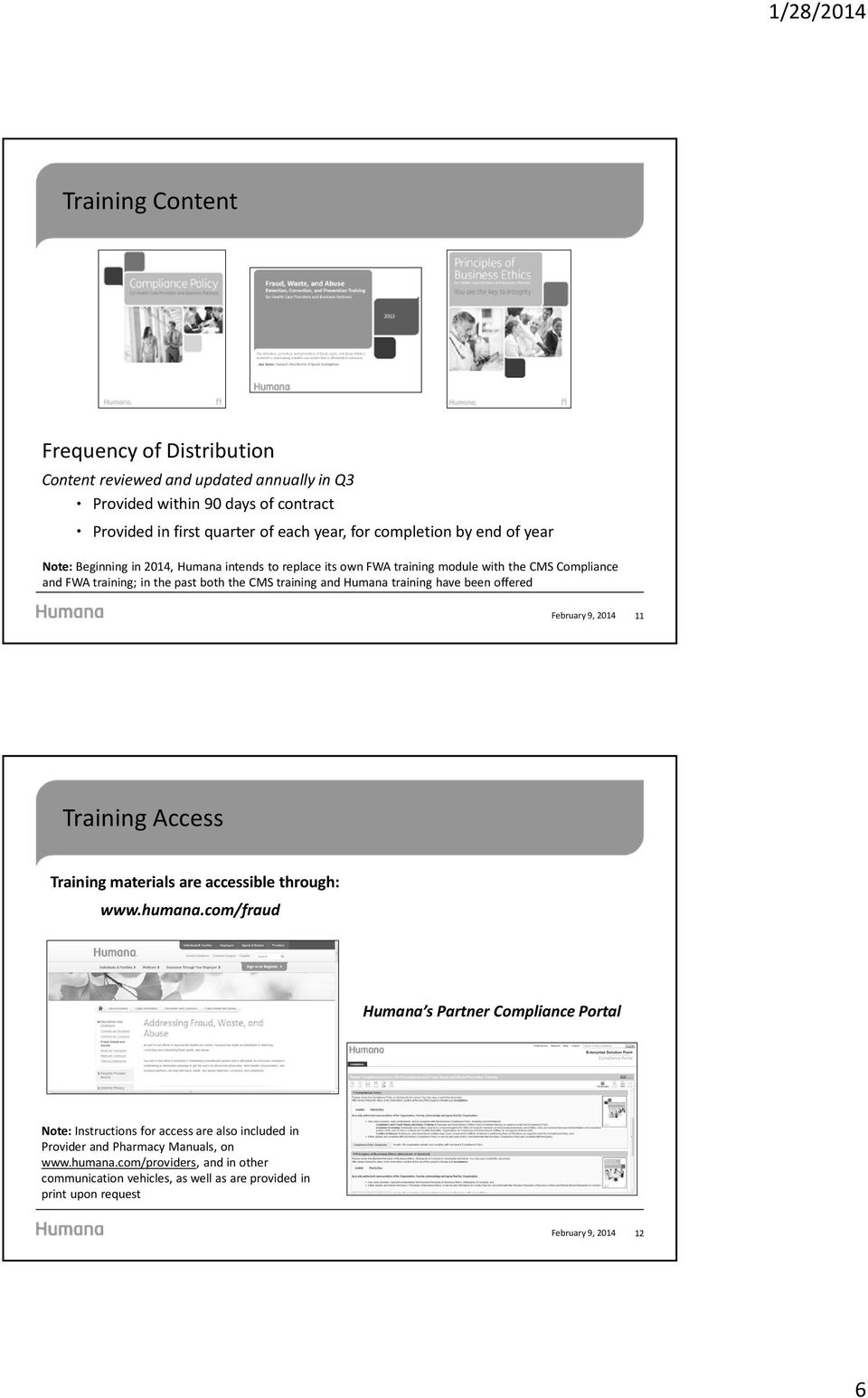 training and Humana training have been offered 11 Training Access Training materials are accessible through: www.humana.