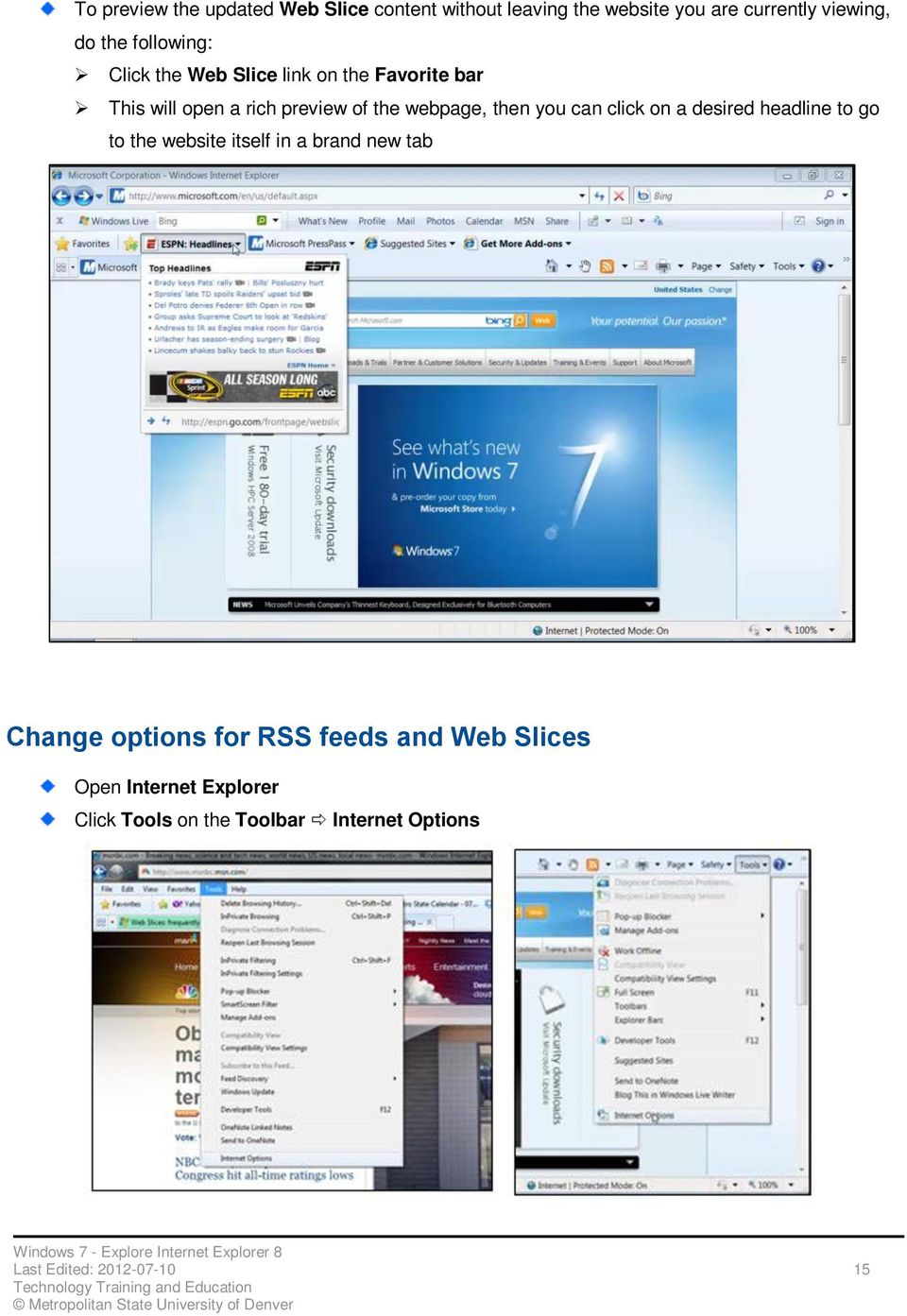 you can click on a desired headline to go to the website itself in a brand new tab Change options for RSS