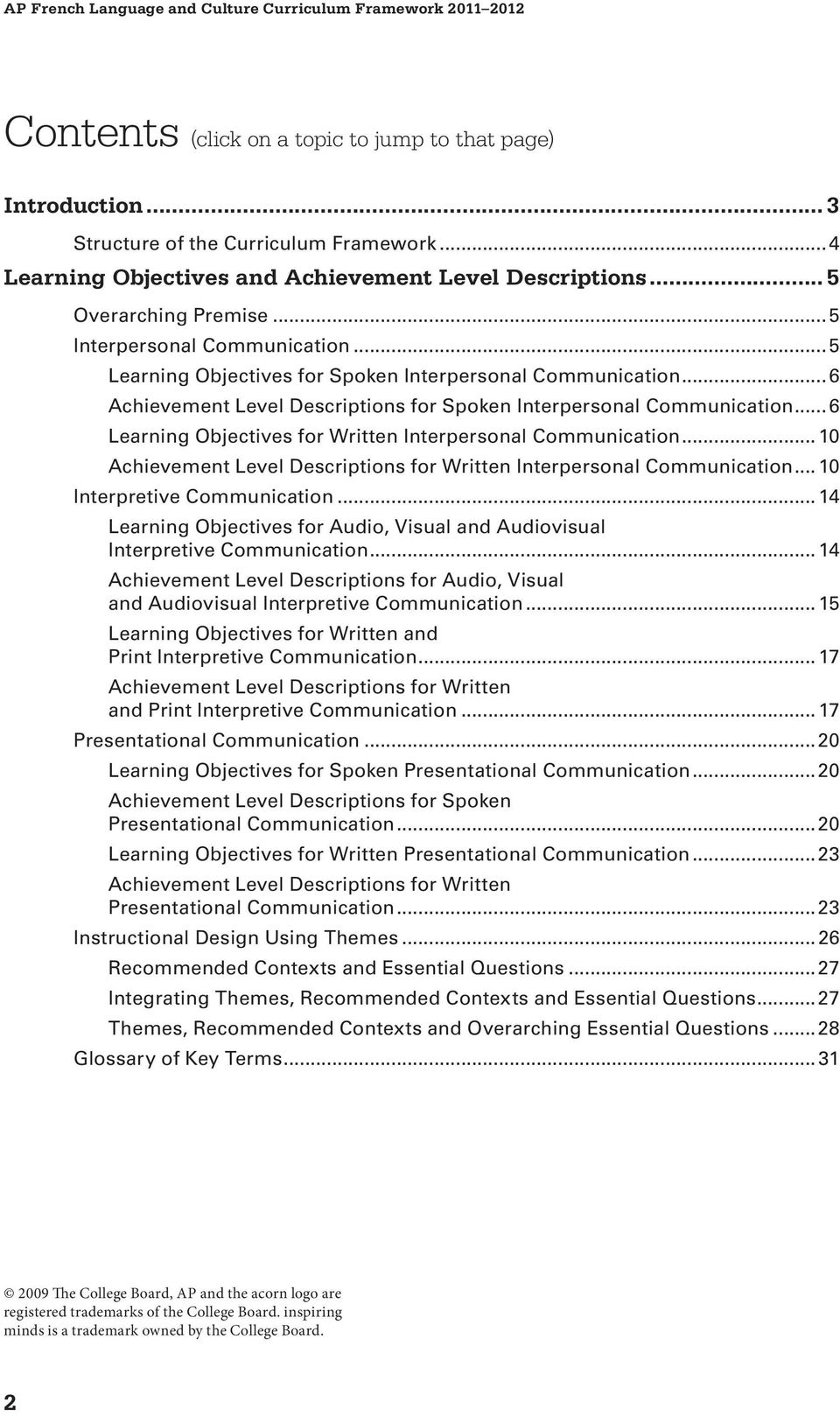 .. 6 Learning Objectives for Written Interpersonal Communication... 10 Achievement Level Descriptions for Written Interpersonal Communication... 10 Interpretive Communication.