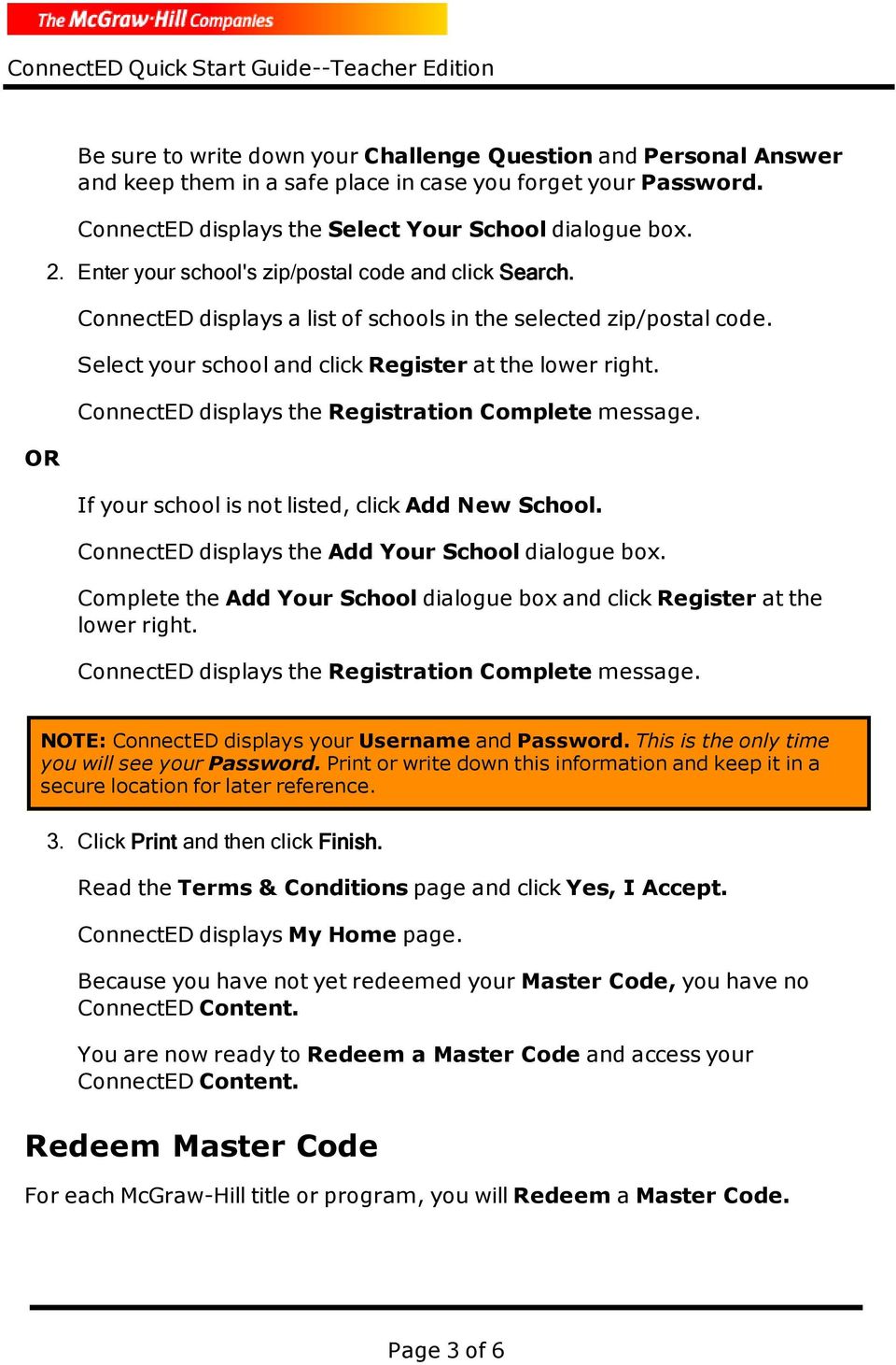 ConnectED displays the Registration Complete message. If your school is not listed, click Add New School. ConnectED displays the Add Your School dialogue box.