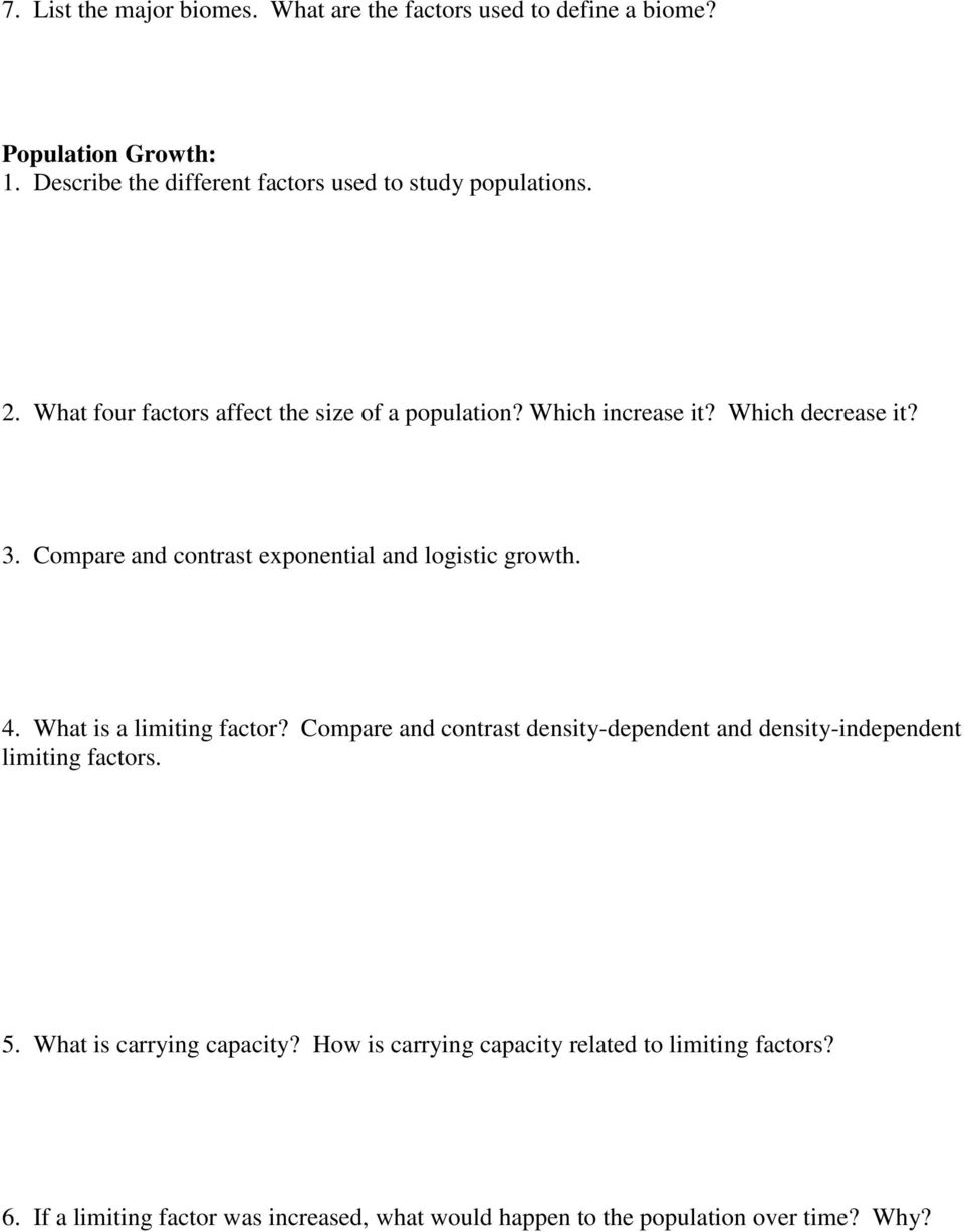 Which decrease it? 3. Compare and contrast exponential and logistic growth. 4. What is a limiting factor?