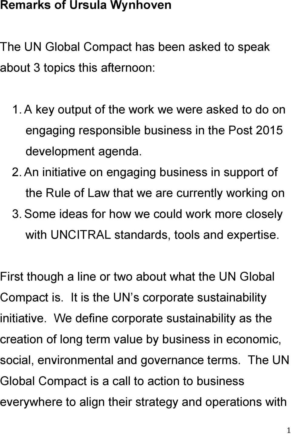 Some ideas for how we could work more closely with UNCITRAL standards, tools and expertise. First though a line or two about what the UN Global Compact is.