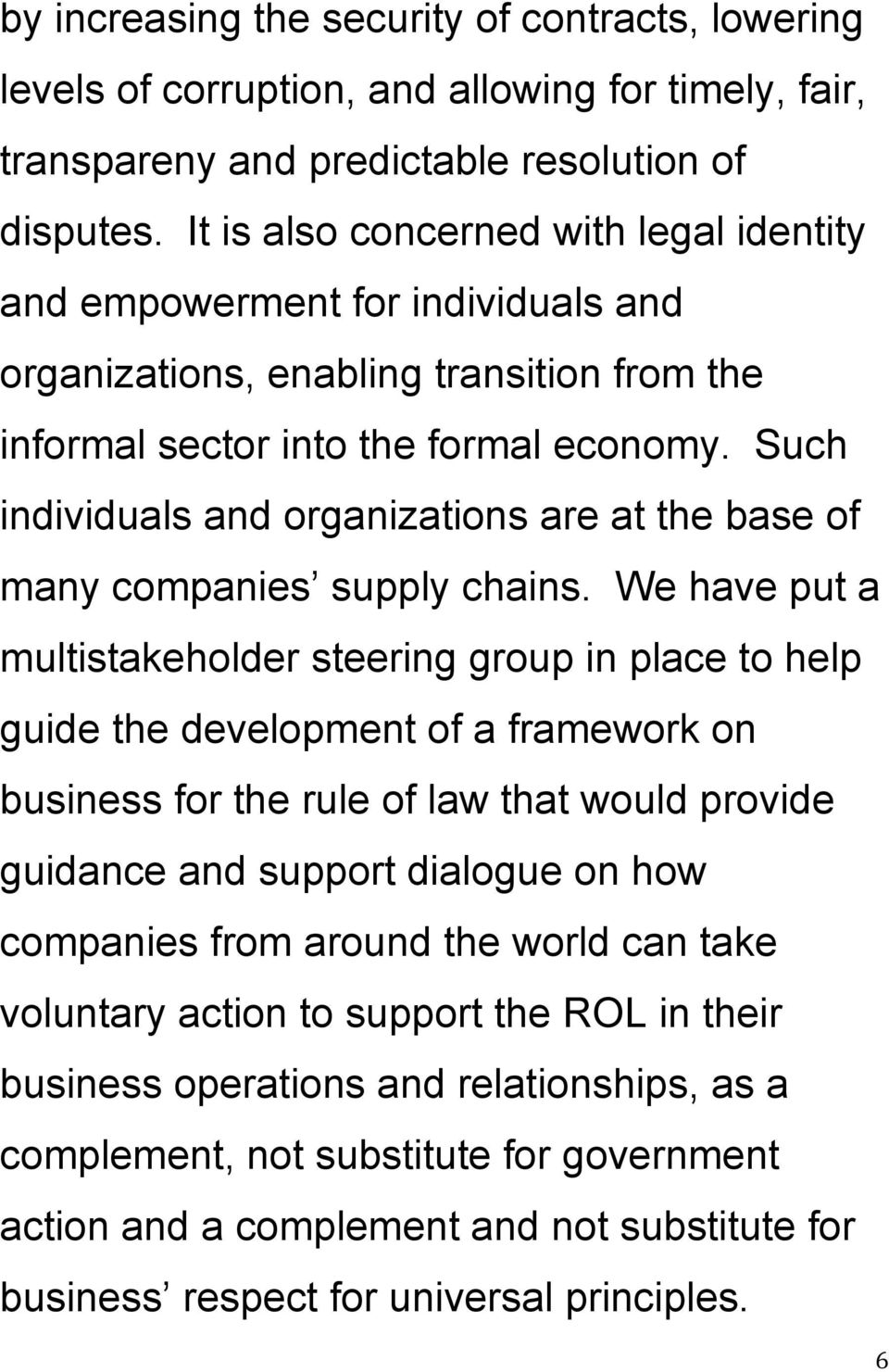 Such individuals and organizations are at the base of many companies supply chains.
